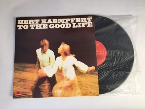 BERT KAEMPFERT TO THE GOOD LIFE